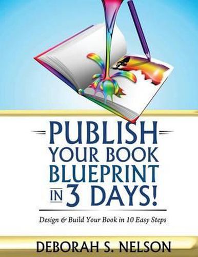 Cover image for Publish Your Book Blueprint in 3 Days: Design & Build Your Book in 10 Easy Steps