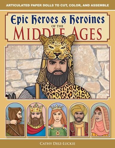 Epic Heroes & Heroines of the Middle Ages