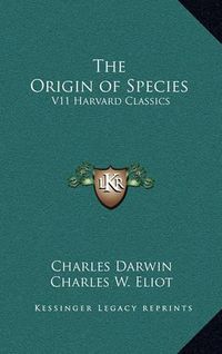 Cover image for The Origin of Species: V11 Harvard Classics