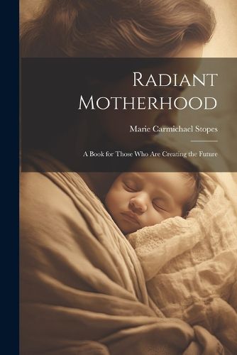 Cover image for Radiant Motherhood