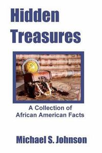 Cover image for Hidden Treasures: A Collection of African American Facts