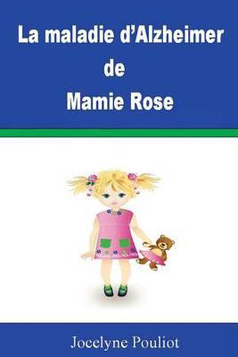 Cover image for La maladie d'Alzheimer de Mamie Rose