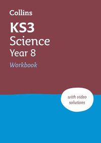 Cover image for KS3 Science Year 8 Workbook: Ideal for Year 8