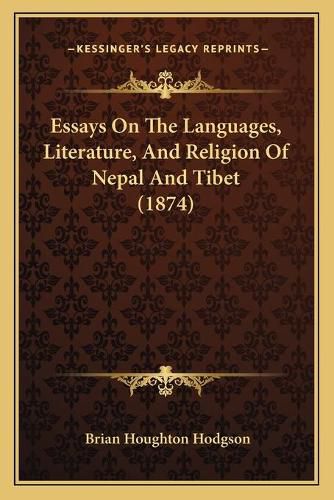 Essays on the Languages, Literature, and Religion of Nepal and Tibet (1874)