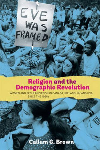 Cover image for Religion and the Demographic Revolution: Women and Secularisation in Canada, Ireland, UK and USA since the 1960s