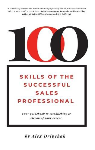 Cover image for 100 Skills of the Successful Sales Professional: Your Guidebook to Establishing & Elevating Your Career