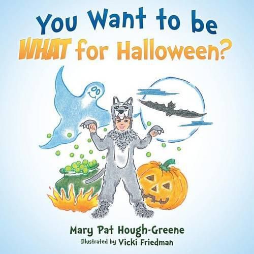 Cover image for You Want to be WHAT for Halloween?