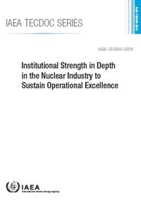 Cover image for Institutional Strength in Depth in the Nuclear Industry to Sustain Operational Excellence