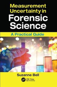 Cover image for Measurement Uncertainty in Forensic Science: A Practical Guide