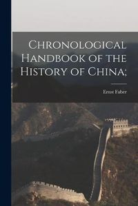 Cover image for Chronological Handbook of the History of China;