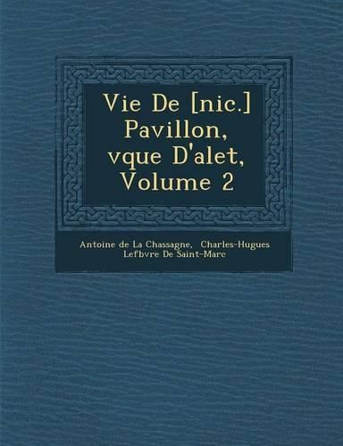 Cover image for Vie de [Nic.] Pavillon, V Que D'Alet, Volume 2