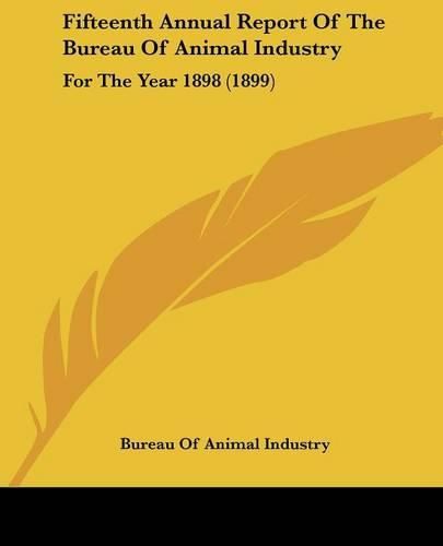 Cover image for Fifteenth Annual Report of the Bureau of Animal Industry: For the Year 1898 (1899)