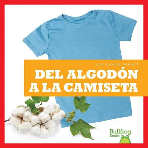 Cover image for del Algodon a la Camiseta (from Cotton to T-Shirt)