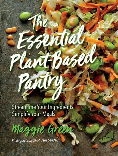 Cover image for The Essential Plant-Based Pantry: Streamline Your Ingredients, Simplify Your Meals