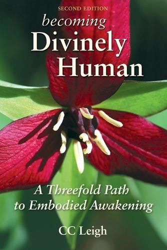 Cover image for Becoming Divinely Human: A Threefold Path to Embodied Awakening