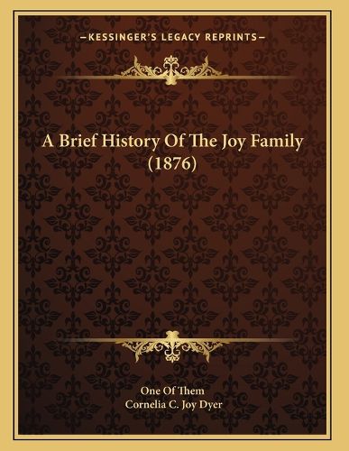 Cover image for A Brief History of the Joy Family (1876)