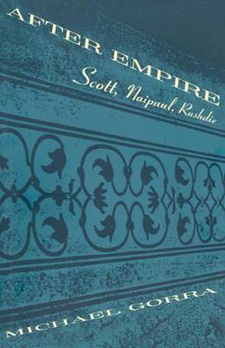 After Empire - Scott, Naipaul, Rushdie