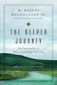 Cover image for The Deeper Journey - The Spirituality of Discovering Your True Self