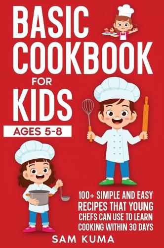 Cover image for Basic Cookbook for Kids Ages 5-8