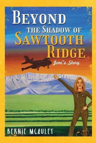 Cover image for Beyond The Shadows of Sawtooth Ridge: Joni's Story