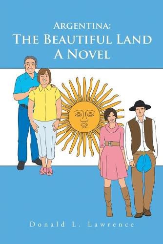 Cover image for Argentina: the Beautiful Land: A Novel