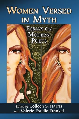 Cover image for Women Versed in Myth: Essays on Modern Poets