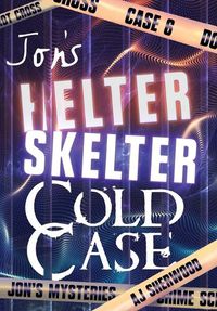 Cover image for Jon's Helter Skelter Cold Case