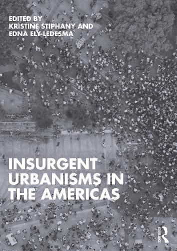 Cover image for Insurgent Urbanisms in the Americas