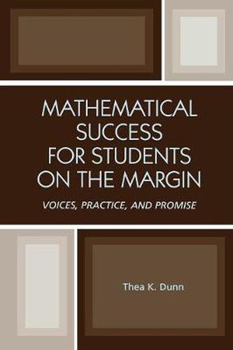 Cover image for Mathematical Success for Students on the Margin: Voices, Practice, and Promise