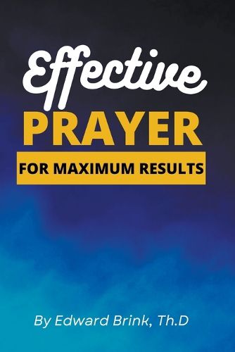 Cover image for Effective Prayer for Maximum Results