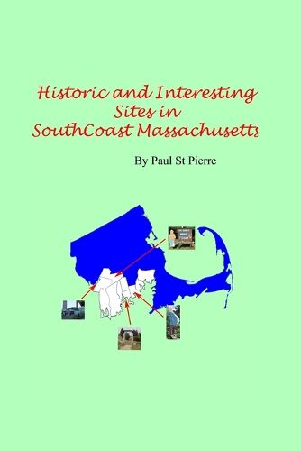 Cover image for Historic and Interesting Sites of South Coast Massachusetts