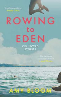 Cover image for Rowing to Eden: Collected Stories
