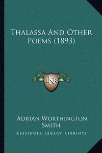 Cover image for Thalassa and Other Poems (1893)