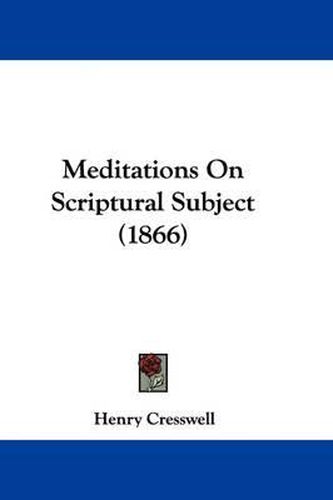 Cover image for Meditations On Scriptural Subject (1866)