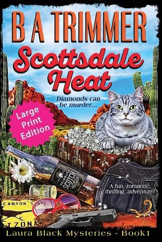 Scottsdale Heat LARGE PRINT EDITION: a fun, romantic, thrilling, adventure...