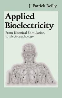 Cover image for Applied Bioelectricity: From Electrical Stimulation to Electropathology