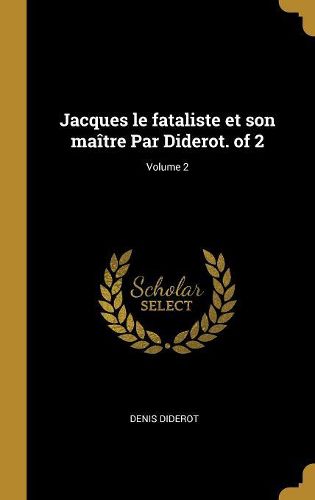 Cover image for Jacques le fataliste et son maitre Par Diderot. of 2; Volume 2