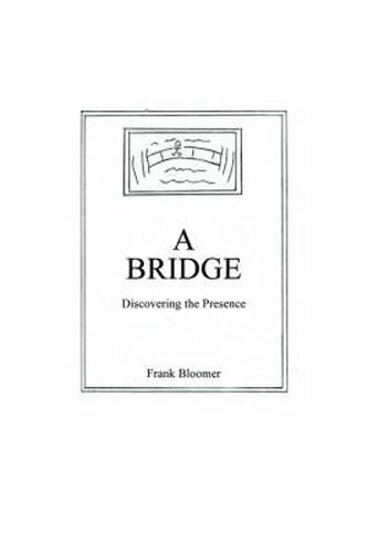 Cover image for A Bridge: Discovering the Presence