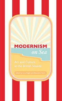 Cover image for Modernism on Sea: Art and Culture at the British Seaside