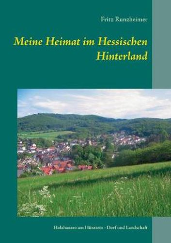 Cover image for Meine Heimat im Hessischen Hinterland: Holzhausen am Hunstein - Dorf und Landschaft