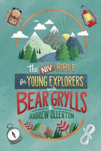 Cover image for NIV Bible for Young Explorers with Bear Grylls and Andrew Ollerton