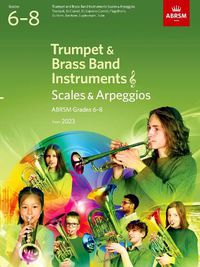 Cover image for Scales and Arpeggios for Trumpet and Brass Band Instruments (treble clef), ABRSM Grades 6-8, from 2023