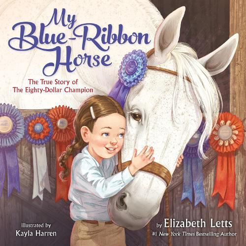 Cover image for My Blue-Ribbon Horse: The True Story of the Eighty-Dollar Champion