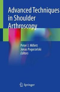 Cover image for Advanced Techniques in Shoulder Arthroscopy