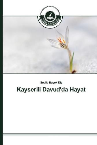 Kayserili Davud'da Hayat