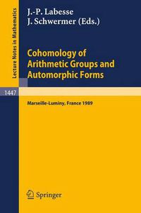 Cover image for Cohomology of Arithmetic Groups and Automorphic Forms: Proceedings of a Conference held in Luminy/Marseille, France, May 22-27, 1989