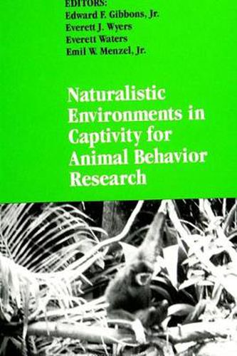 Cover image for Naturalistic Environments in Captivity for Animal Behavior Research