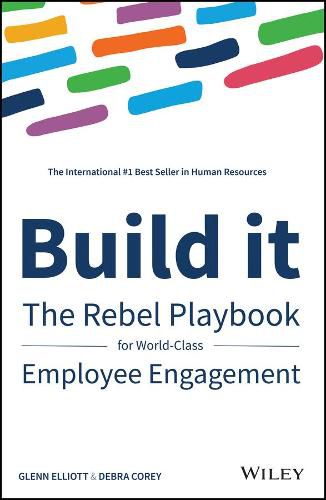 Cover image for Build It: The Rebel Playbook for World-Class Employee Engagement