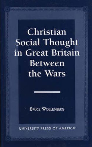 Cover image for Christian Social Thought in Great Britain Between the Wars