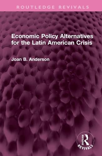 Cover image for Economic Policy Alternatives for the Latin American Crisis